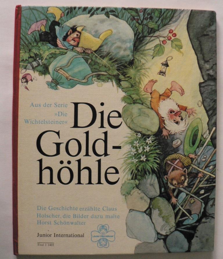 Claus Holscher/Horst Schönwalter  Die Goldhöhle. Aus der Serie Die Wichtelsteiner 