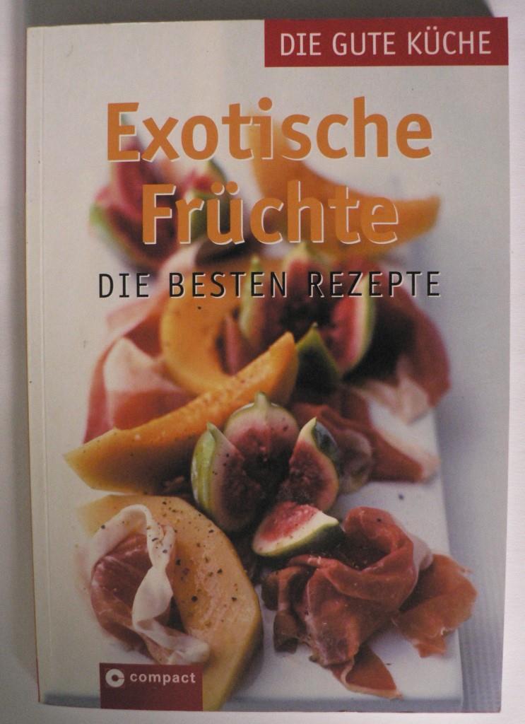 Inga Pfannebecker  Exotische Früchte - Die besten Rezepte 