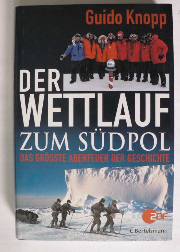 Knopp, Guido  Der Wettlauf zum Südpol - Das größte Abenteuer der Geschichte 