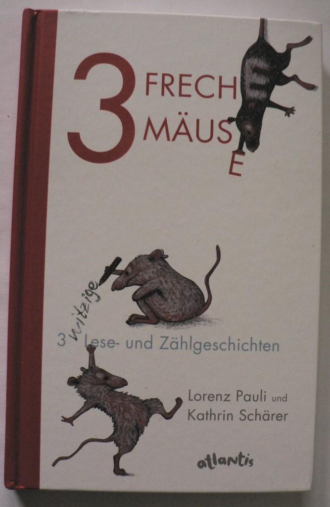 Pauli, Lorenz  3 freche Mäuse - 3 witzige Lese- und Zählgeschichten 