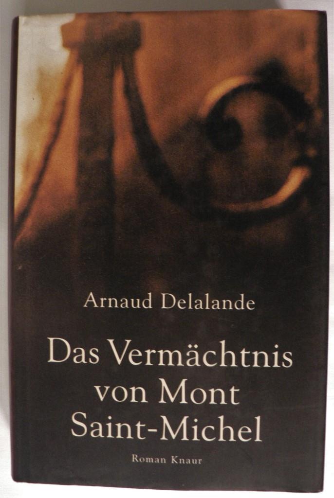 Delalande, Arnaud  Das Vermächtnis von Mont Saint-Michel 