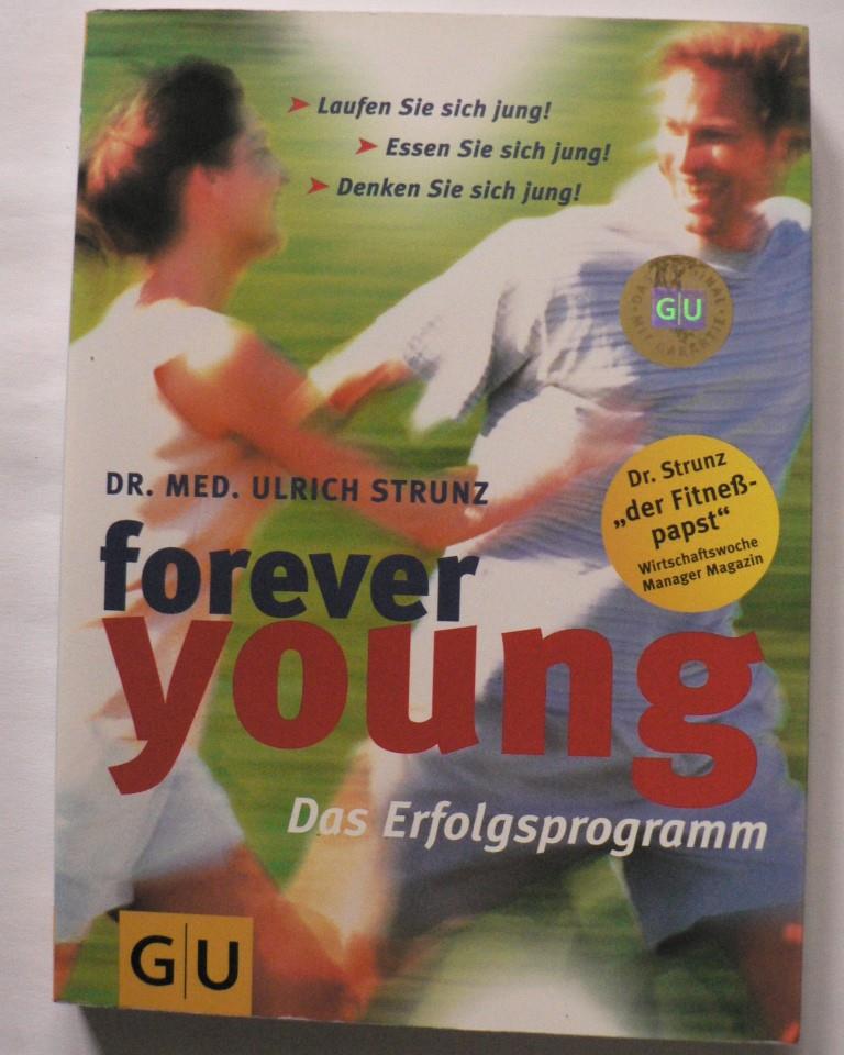 Strunz, Ulrich  Forever young. Das Erfolgsprogramm 