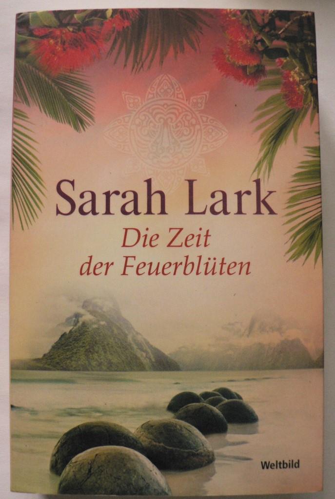 Sarah Lark  Die Zeit der Feuerblüten  (Die Feuerblüten-Trilogie, Band 1) 