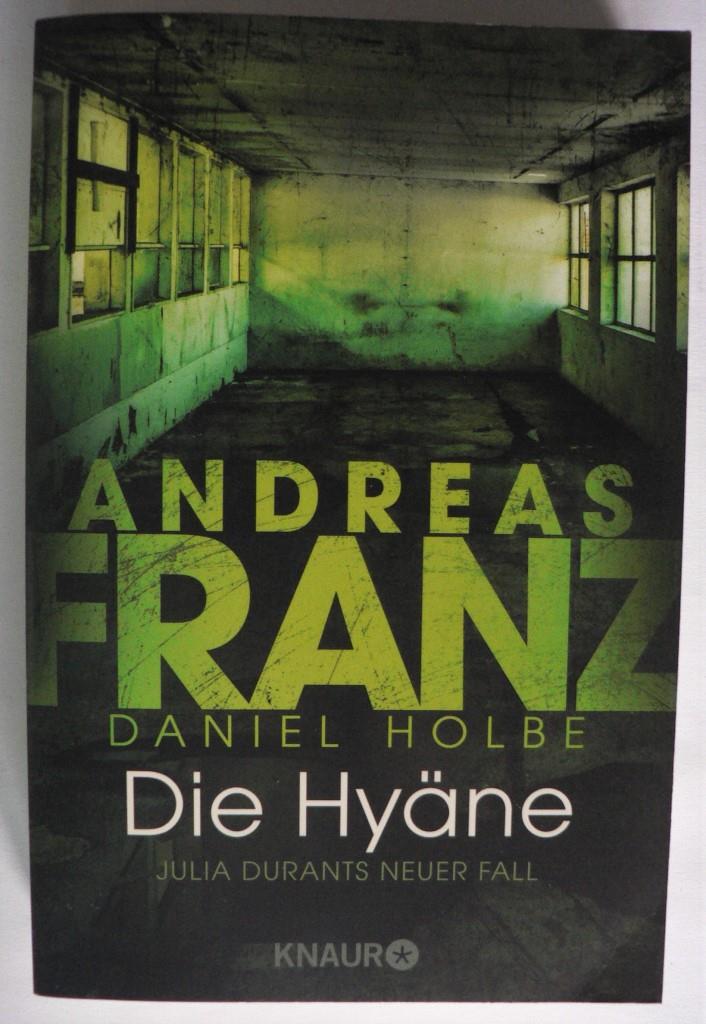 Franz, Andreas; Holbe, Daniel  Die Hyäne - Julia Durants neuer Fall 