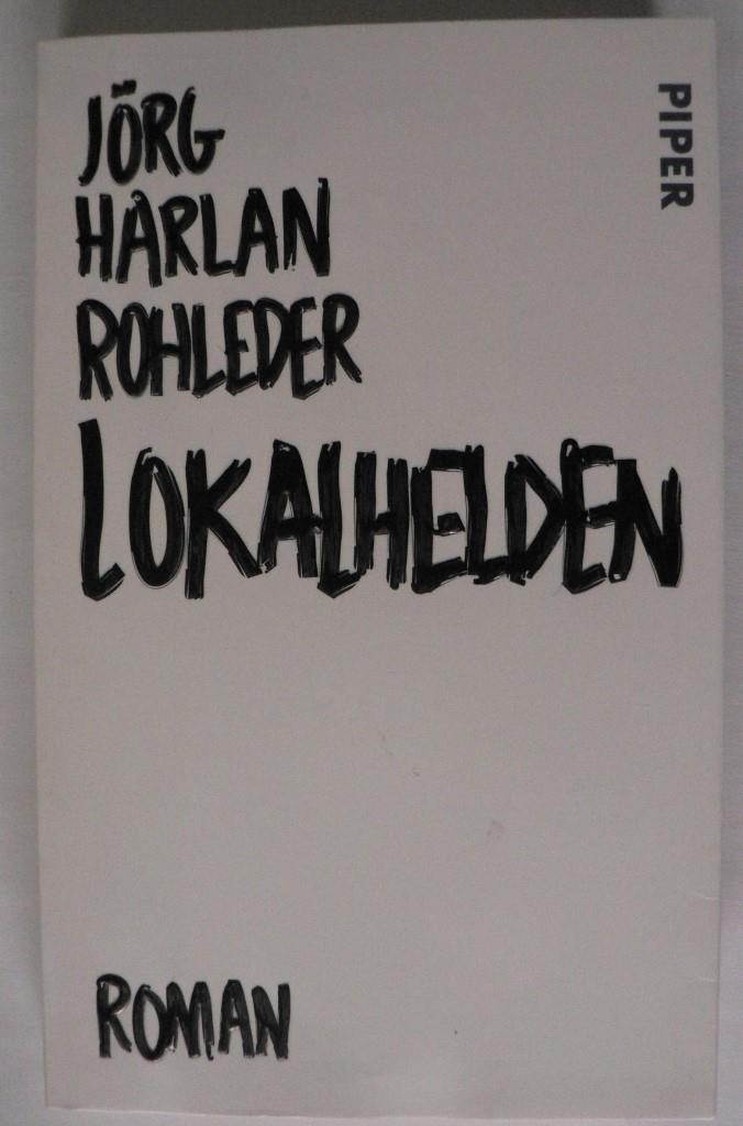 Rohleder, Jörg Harlan  Lokalhelden 