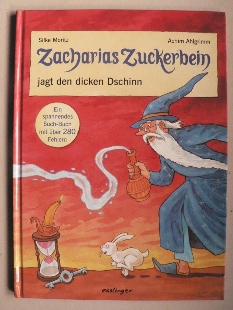 Moritz, Silke/Ahlgrimm, Achim  Zacharias Zuckerbein jagt den dicken Dschinn. Ein spannendes Such-Buch mit über 280 Fehlern 