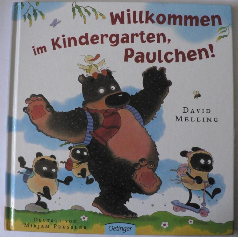 Melling, David/Pressler, Mirjam (Übersetz.)  Willkommen im Kindergarten, Paulchen! 