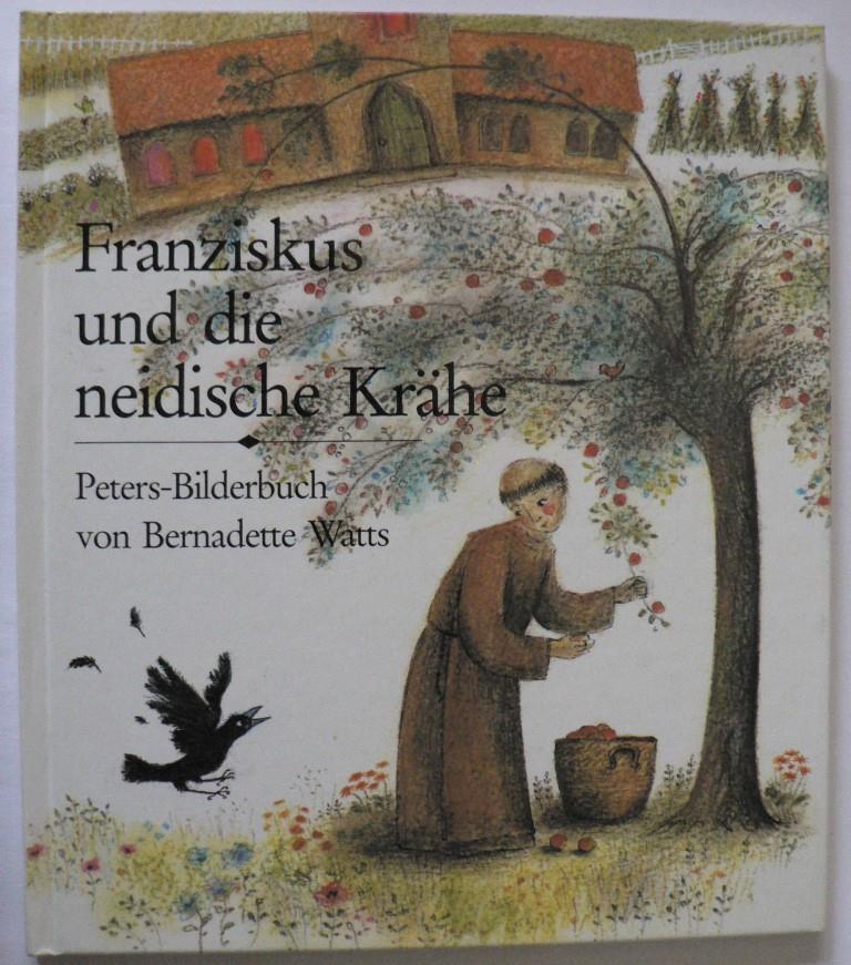 Watts, Bernadette (Illustr.)/Leupold, Käthe & Günter (Übersetz.)  Franziskus und die neidische Krähe 