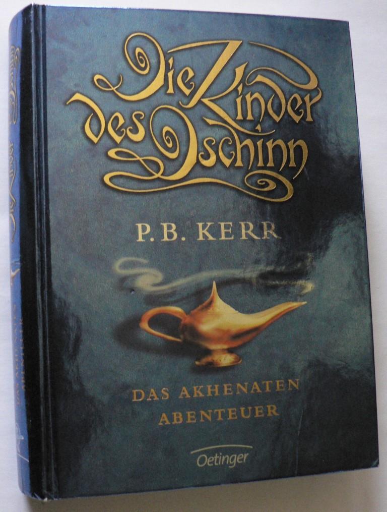 Kerr, P B  Die Kinder des Dschinn - Das Akhenaten-Abenteuer 