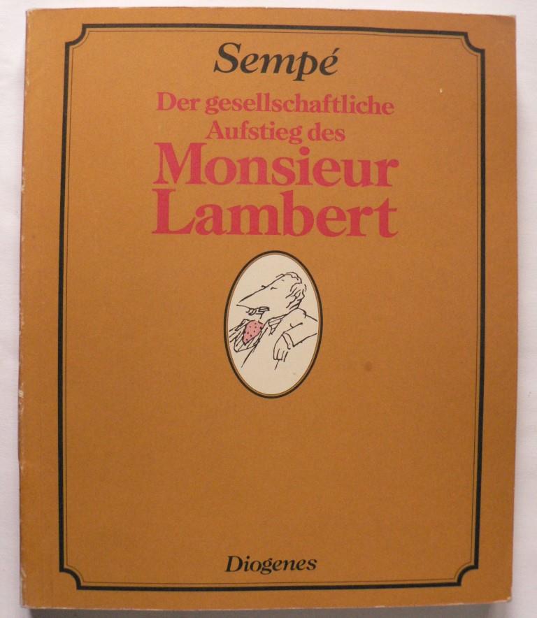 Sempé, Jean-Jacques  Der gesellschaftliche Austieg des Monsieur Lambert 