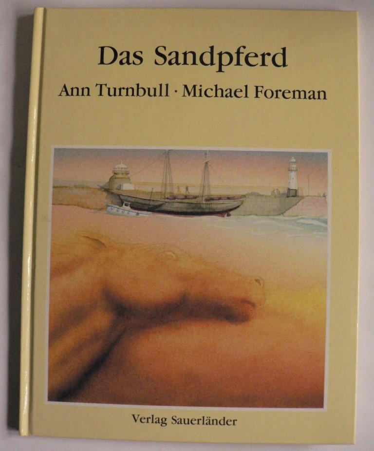 Turnbull, Ann/Foreman, Michael/Inhauser, Rolf  Das Sandpferd 