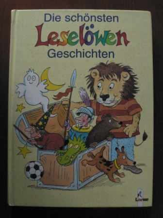 Alex de Wolf (Illustr.)  Die schönsten Leselöwen- Geschichten. (Ab 7 J.). 