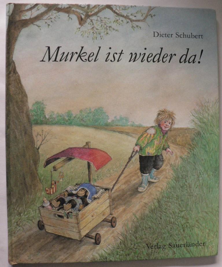 Schubert, Ingrid/Schubert, Dieter  Murkel ist wieder da! 