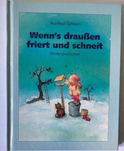 Eichhorn, Manfred/Höcker, Kirsten  Wenn's draußen friert und schneit. Wintergeschichten 