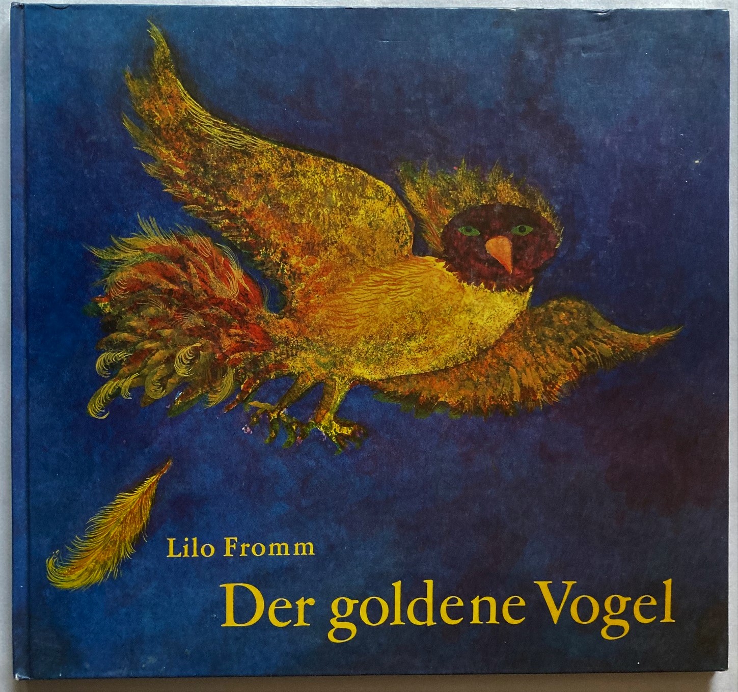 Fromm, Lilo/Grimm, Jacob/Grimm, Wilhelm  Der Goldene Vogel - Bilderbuch 