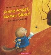 Leberer, Sven/Lins, Bernhard  Keine Angst, kleiner Biber! Mut-Mach-Gedichte 