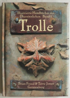 Jones, Terry/Froud, Brian  Trolle.Illustrierte Handbücher der Übersinnlichen. Band 1 