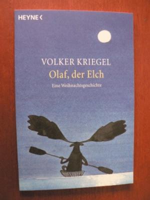 Kriegel, Volker  Olaf, der Elch. Eine Weihnachtsgeschichte 