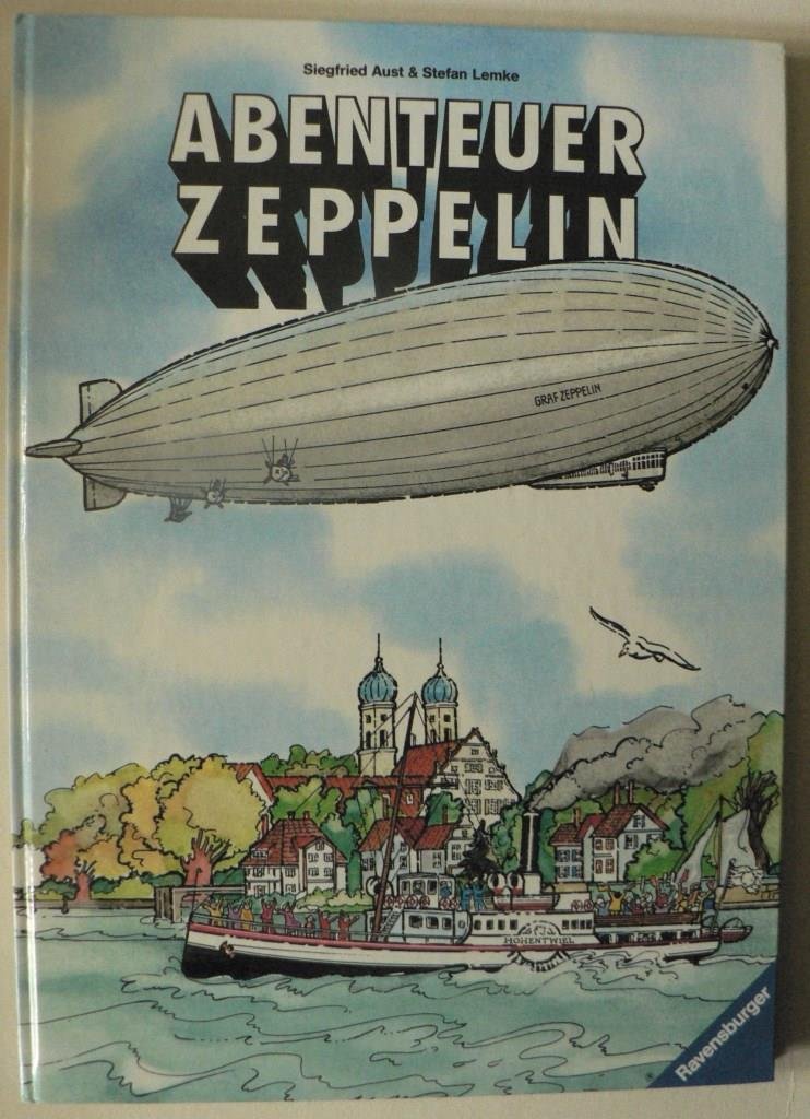 Aust, Siegfried/Lemke, Stefan  Abenteuer Zeppelin 