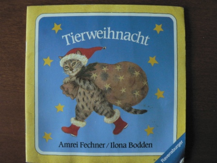 Fechner, Amrei / Bodden, Ilona  Tierweihnacht. 