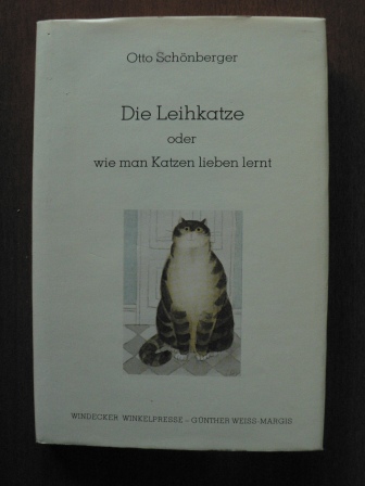 Schönberger, Otto  Die Leihkatze oder Wie man Katzen lieben lernt. 