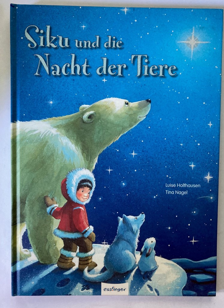 Holthausen, Luise/Nagel, Tina  Siku und die Nacht der Tiere 
