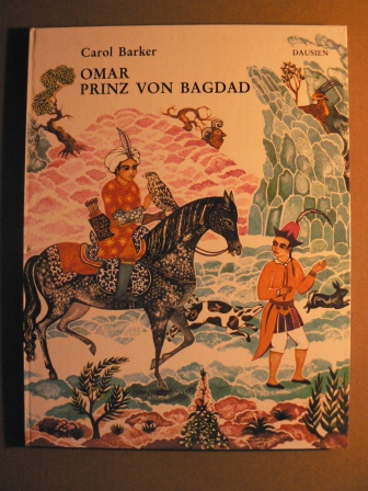 Barker, Carol/Leupold, Günter Leupold  (Übersetz.)  Omar, Prinz von Bagdad 