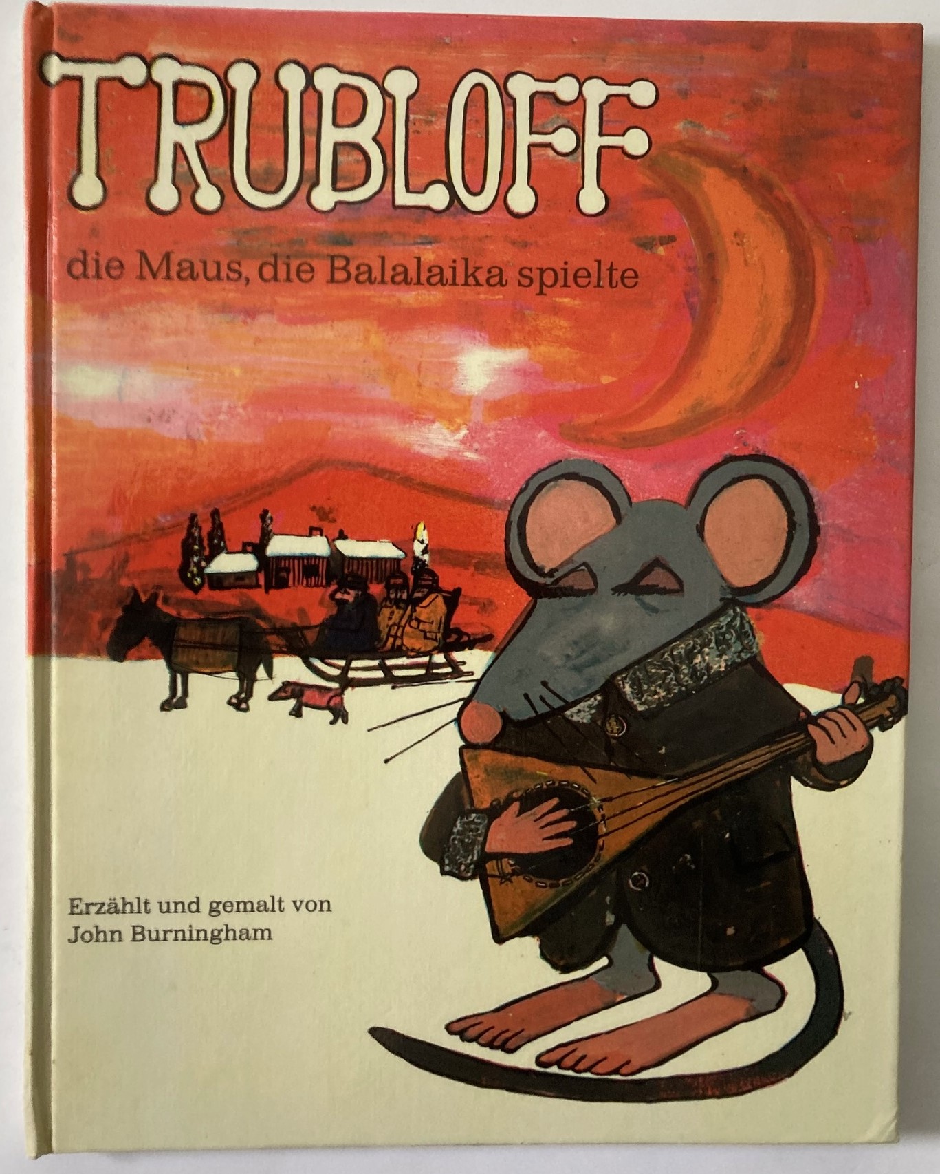 John Burningham/Hildegard Krahé  TRUBLOFF, die Maus, die Balalaika spielte 