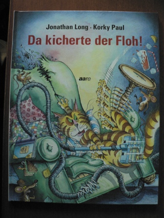 Jonathan Long (Illustr.)/Korky Paul (Text)/Rolf Inhauser (Übersetz.)  Da kicherte der Floh! 