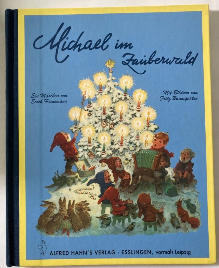Heinemann, Erich/Baumgarten, Fritz  Michael im Zauberwald. Ein Märchen 