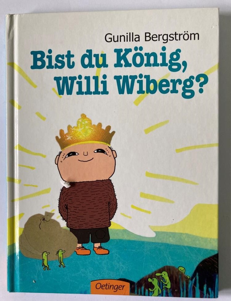 Bergström, Gunilla/Brunow, Dagmar  Bist du König, Willi Wiberg? 