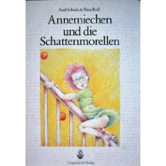 Schulz, Axel / Roß, Thea  Annemiechen und die Schattenmorellen. 
