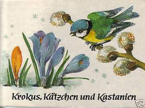 Johanna Kraeger (Verse)/Ilse Hessler (Illustr.)  Krokus, Kätzchen und Kastanien 