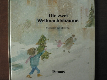 Daufresne, Michele/Nolete, Ursula (Übersetz.)  Die zwei Weihnachtsbäume. 