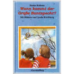 Hanne Kulessa/Ursula Kirchberg (Illustr.)  Wann kommt der Große Buntspecht? 