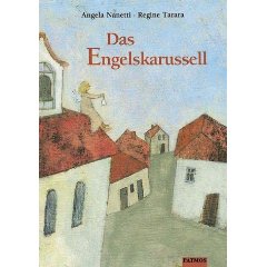 Nanetti, Angela/Tarara, Regine (Illustr.)  Das Engelskarussell. 