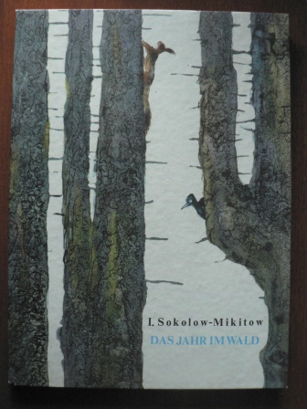 I. Sokolow-Mikitow/V. Nowak (Übersetz.)/G. Nikolski (Illustr.)  Das Jahr im Wald 