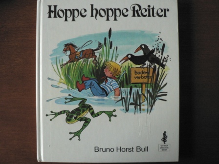 Bull, Bruno Horst/Haun, Ingeborg (Illustr.)  Hoppe hoppe Reiter. Schöne alte Kinderreime, Lieder und Spiele 