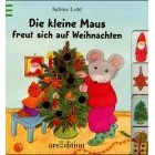 Sabine Lohf (Autor), Gerlinde Wiencirz (Autor)  Die kleine Maus freut sich auf Weihnachten 