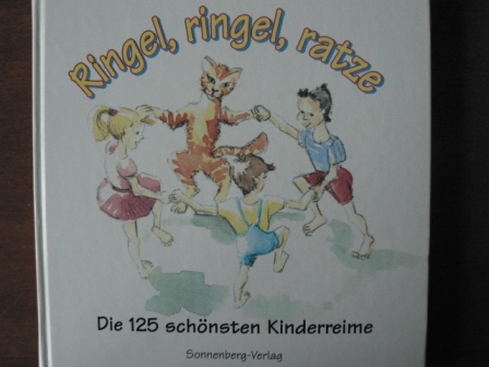 Brigitte Braun-Dähler (Illustr.)  Ringel, ringel, ratze. Die 125 schönsten Kinderreime 