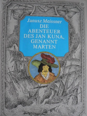 Janusz Meissner/Rudolf Pabel (Übersetz.)/Erhard Schreier (Illustr.)  Die Abenteuer des Jan Kuna, genannt Marten 