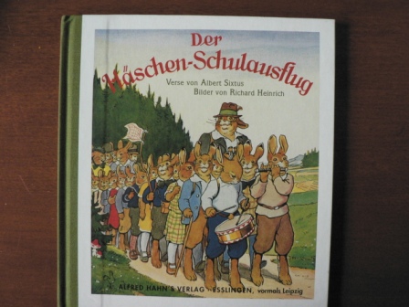 Albert Sixtus (Verse)/Richard Heinrich (Illustr.)  Der Häschen-Schulausflug 