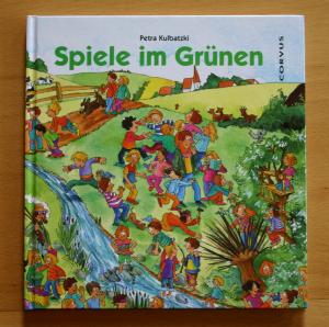 Petra Kulbatzki/Kerstin Völker (Illustr.)  Spiele im Grünen 