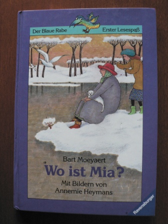 Bart Moeyaert/Annemie Heymans (Illustr.)  Wo ist Mia? Der Blaue Rabe  - Erster Lesespaß 