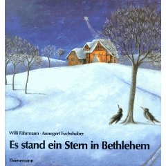 Willi Fährmann/Annegert Fuchshuber (Illustr.)  Es stand ein Stern in Bethlehem. Eine Weihnachtsgeschichte 