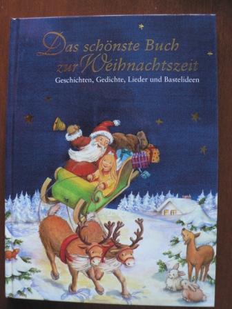 Irene Mohr  Das schönste Buch zur Weihnachtszeit.. Geschichten, Gedichte, Lieder und Bastelideen 