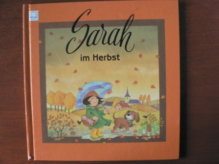 Gisela Wilhelm-Türk (Text)/Lena (Illustr.)  Sarah im Herbst 