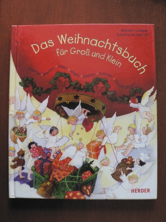 Barbara Cratzius (Autor), Susanne Schwandt (Autor)  Das Weihnachtsbuch für Groß und Klein. Träumen - staunen - lesen - singen - basteln - backen - Freude bringen. 