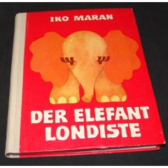 Iko Maran/Helga Viira (Übersetz.)/Heldur Laretei (Illustr.)  Der Elefant Londiste 
