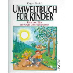 Jürgen Streich  Umweltbuch für Kinder. Tests und Tips für junge Umweltschützer 